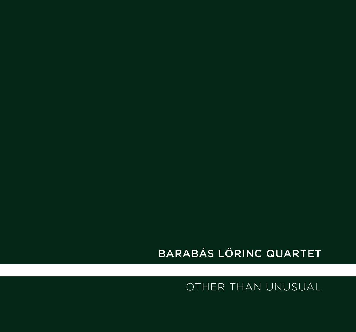 Barabás Lőrinc Quartet: Other Than Unusual